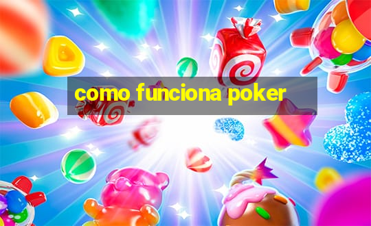 como funciona poker