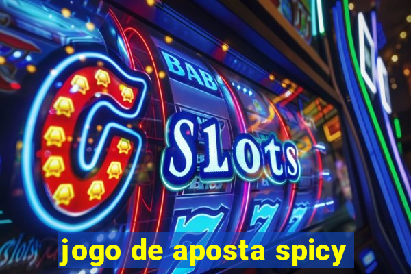 jogo de aposta spicy