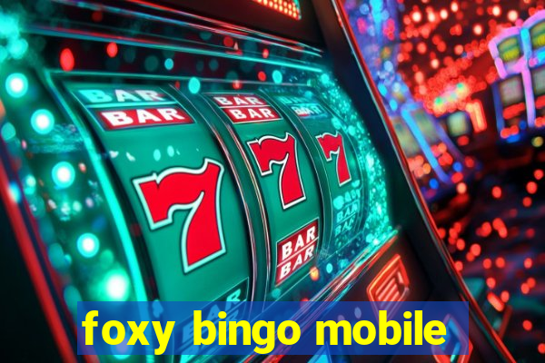 foxy bingo mobile