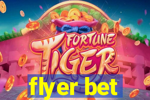 flyer bet