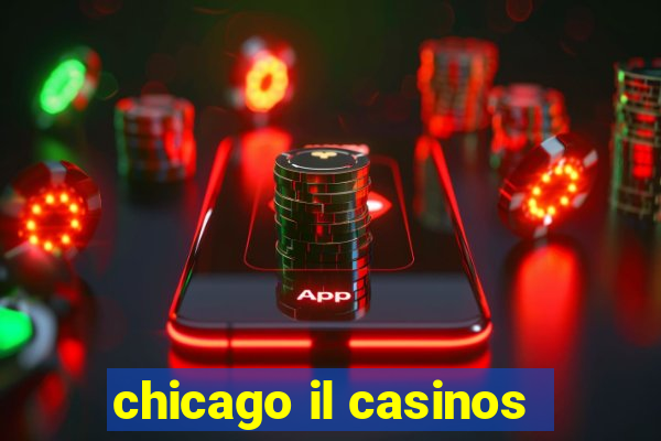 chicago il casinos