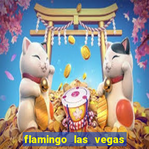 flamingo las vegas hotel & casino las vegas