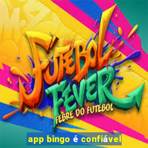 app bingo é confiável