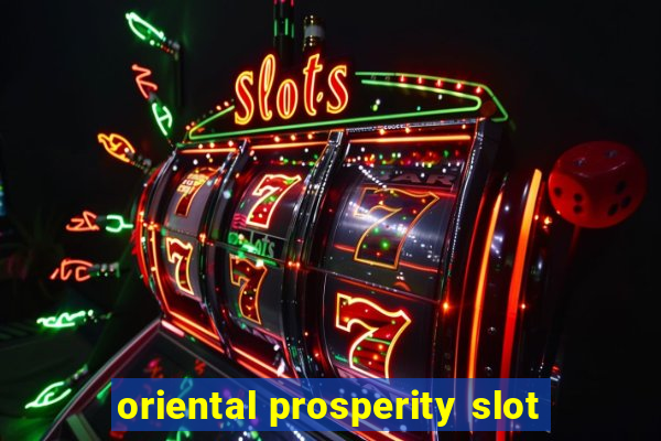 oriental prosperity slot