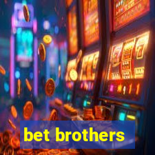 bet brothers