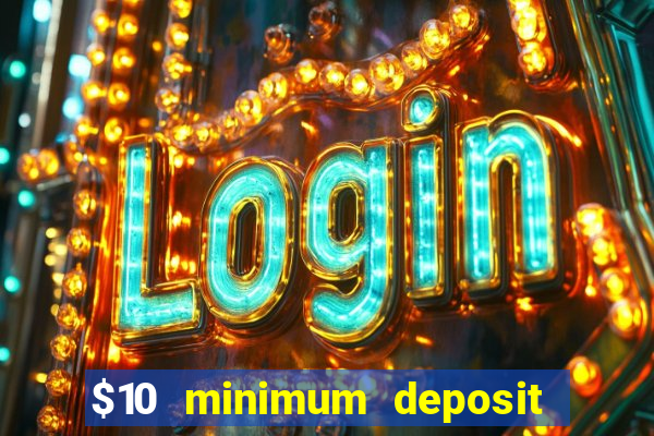 $10 minimum deposit australian casinos