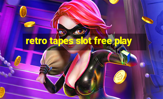 retro tapes slot free play