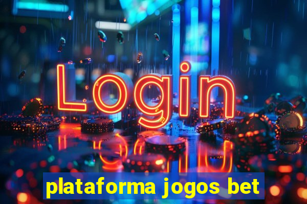 plataforma jogos bet