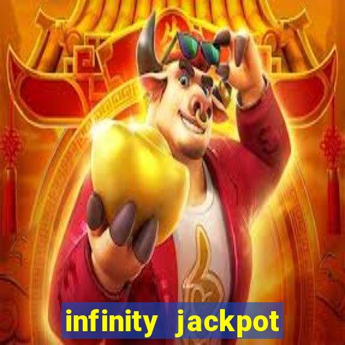 infinity jackpot casino slots