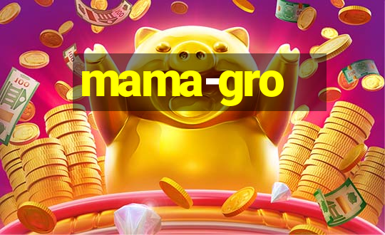 mama-gro