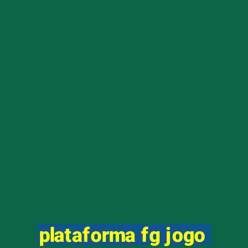 plataforma fg jogo