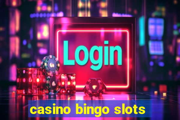 casino bingo slots