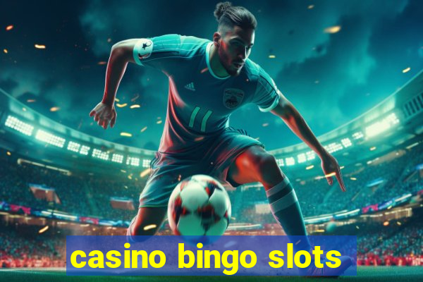 casino bingo slots