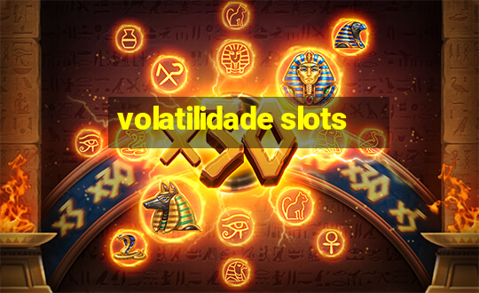 volatilidade slots