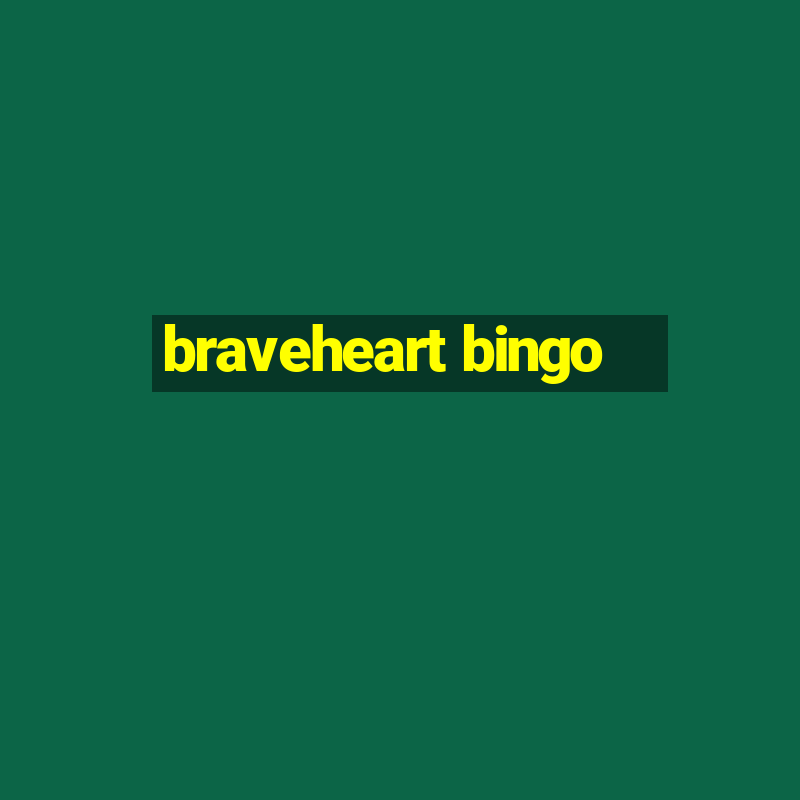 braveheart bingo