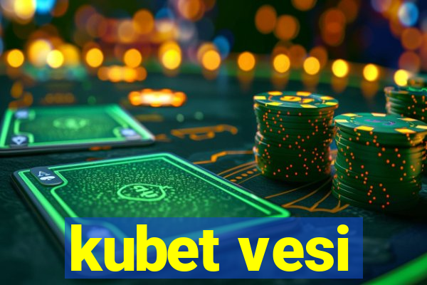 kubet vesi