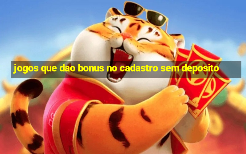 jogos que dao bonus no cadastro sem deposito