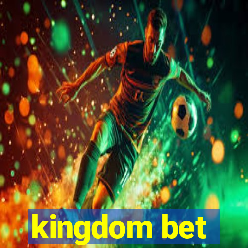 kingdom bet