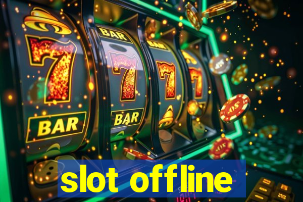 slot offline