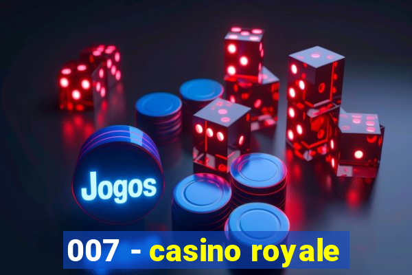 007 - casino royale