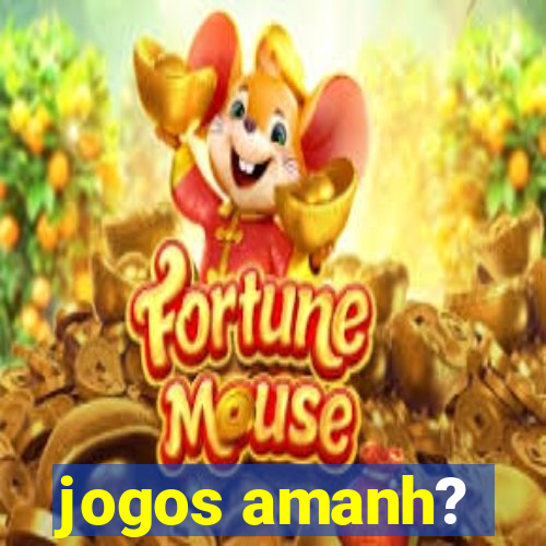 jogos amanh?