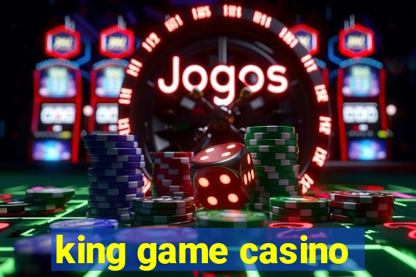 king game casino