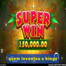 quem inventou o bingo