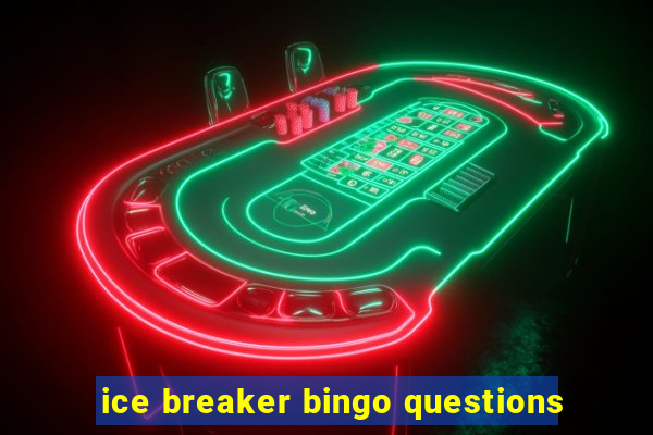 ice breaker bingo questions