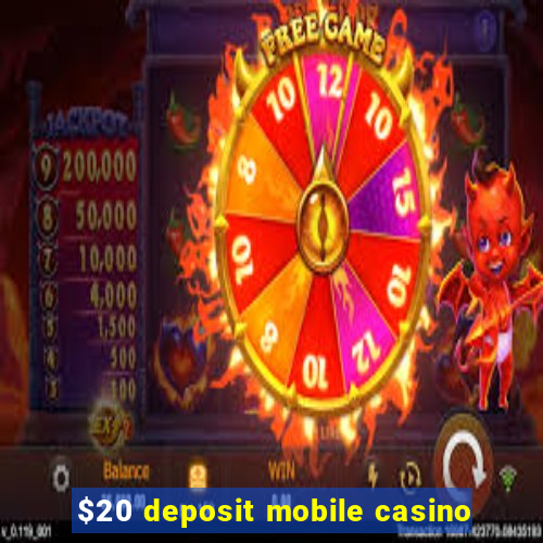 $20 deposit mobile casino