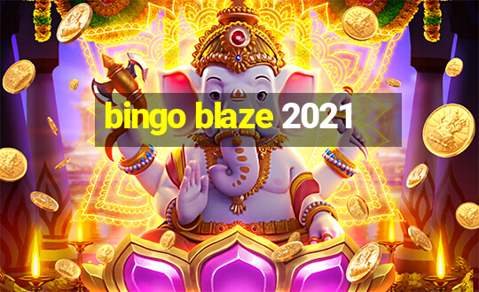 bingo blaze 2021