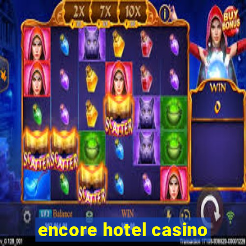 encore hotel casino