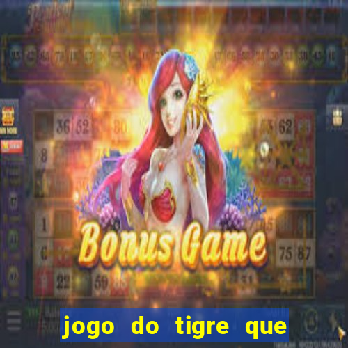 jogo do tigre que ja vem com bonus