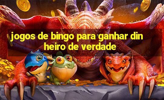 jogos de bingo para ganhar dinheiro de verdade