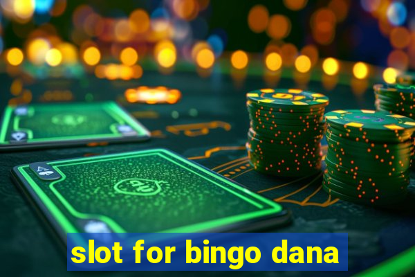 slot for bingo dana