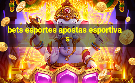 bets esportes apostas esportivas