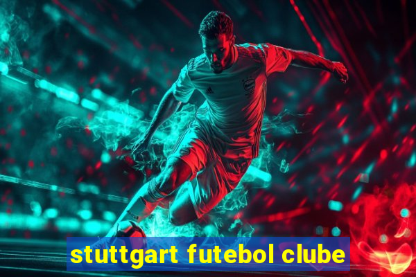 stuttgart futebol clube