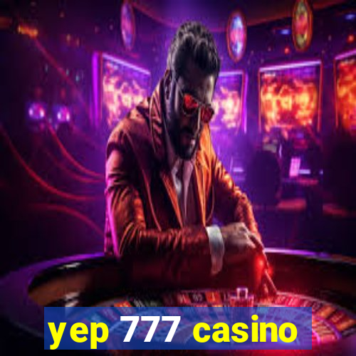 yep 777 casino