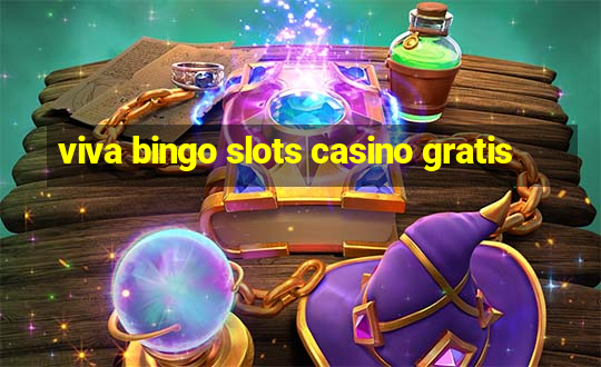 viva bingo slots casino gratis