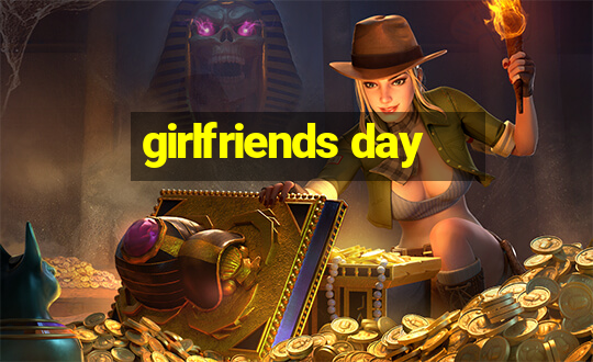 girlfriends day