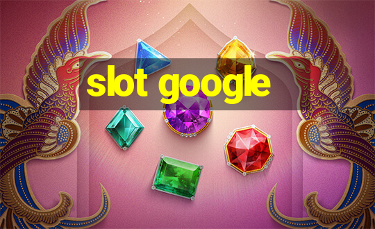 slot google