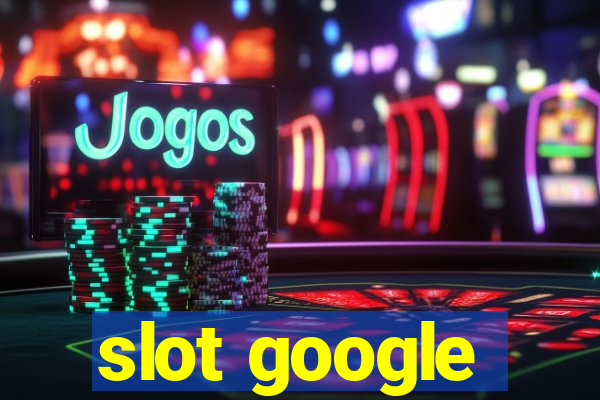 slot google