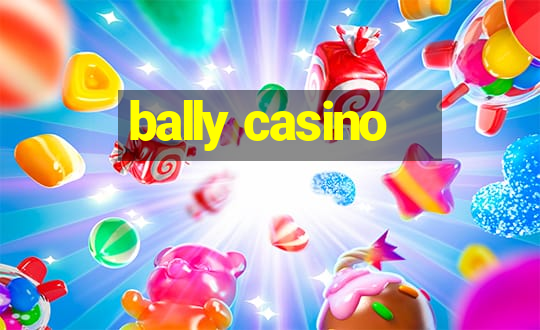 bally casino