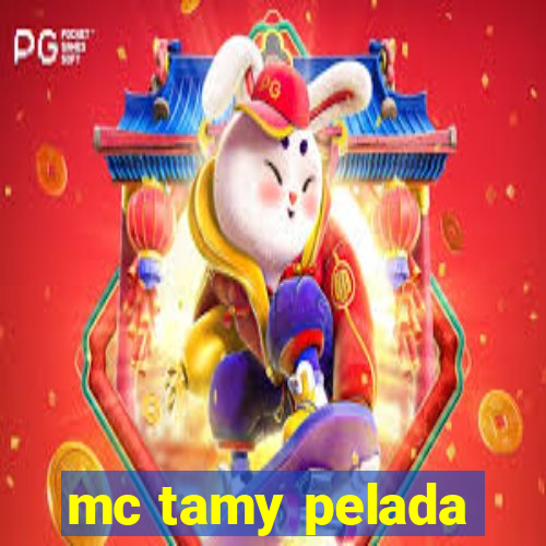 mc tamy pelada