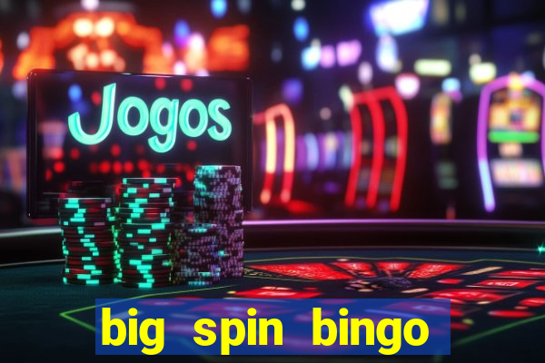 big spin bingo free bingo