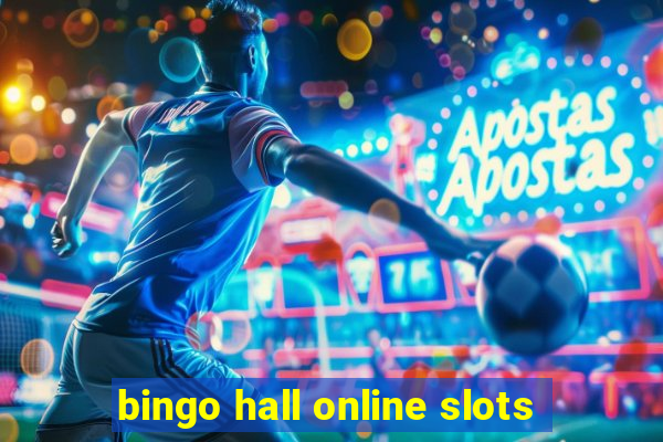 bingo hall online slots