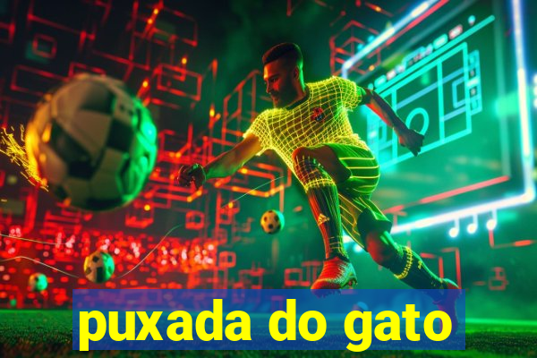 puxada do gato