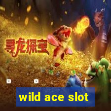 wild ace slot