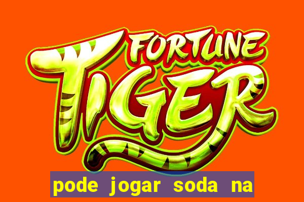 pode jogar soda na pia da cozinha