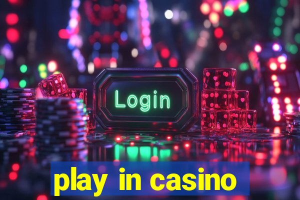 play in casino