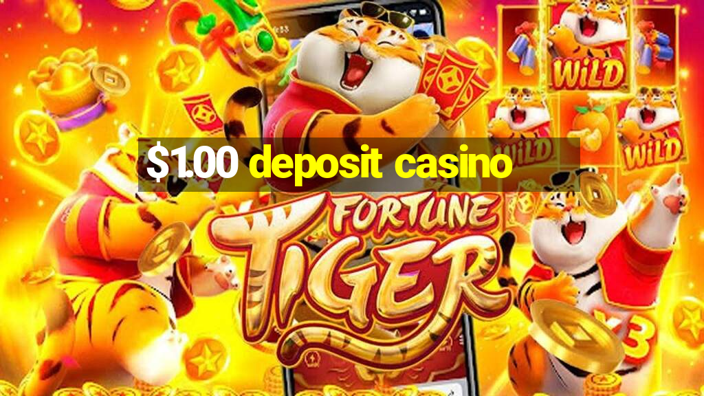 $1.00 deposit casino